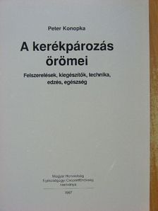Peter Konopka - A kerékpározás örömei [antikvár]