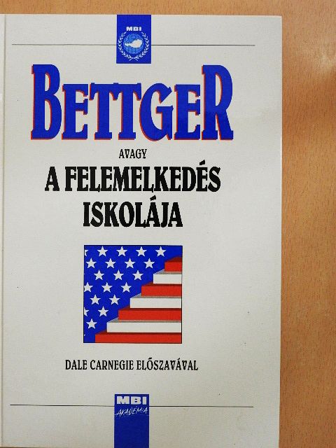 Frank Bettger - Bettger avagy a felemelkedés iskolája [antikvár]