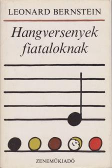 BERNSTEIN, LEONARD - Hangversenyek fiataloknak [antikvár]