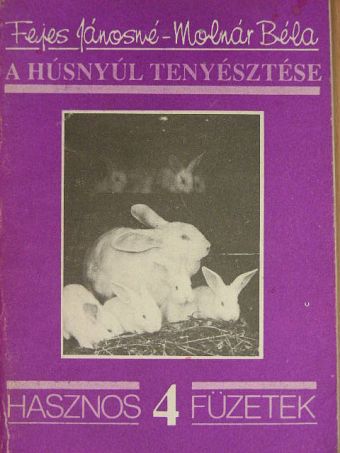 Fejes Jánosné - A húsnyúl tenyésztése [antikvár]