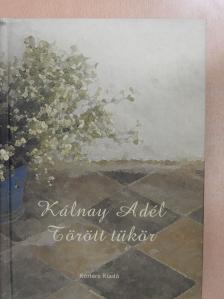 Kálnay Adél - Törött tükör (dedikált példány) [antikvár]