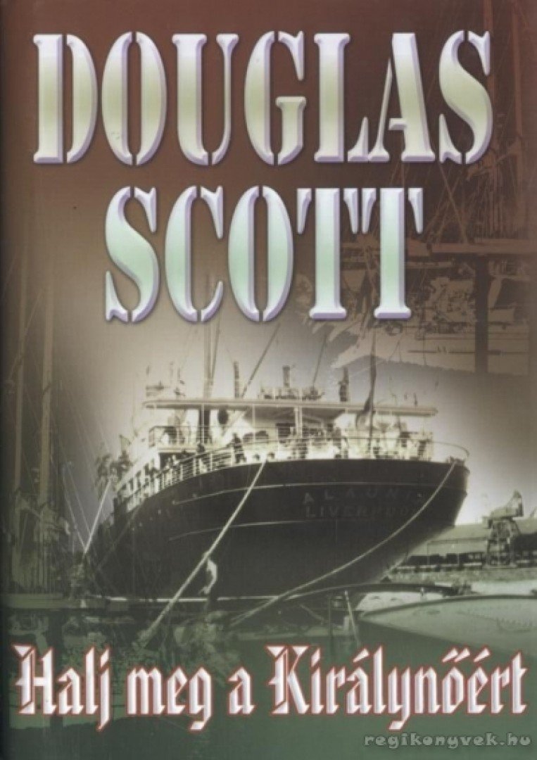 SCOTT, DOUGLAS - Halj meg a Királynőért [antikvár]