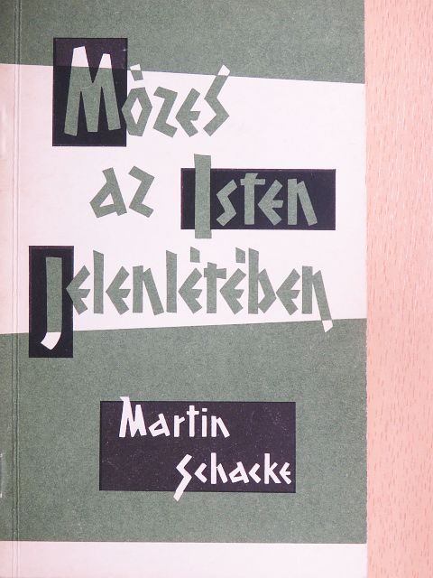 Dr. Martin Schacke - Mózes az Isten jelenlétében [antikvár]