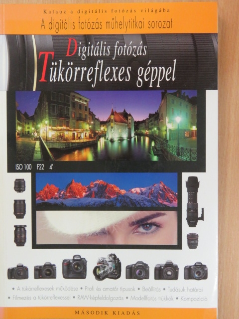 D. Tóth Ottó - Digitális fotózás tükörreflexes géppel [antikvár]