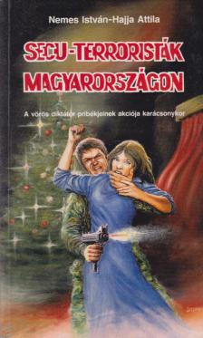 Hajja Attila, Nemes István - Secu-terroristák Magyarországon [antikvár]