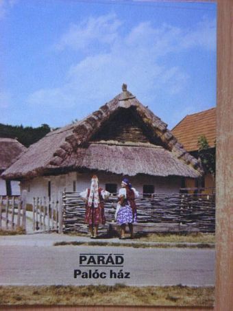 Bakó Ferenc - Parád - Palóc ház [antikvár]