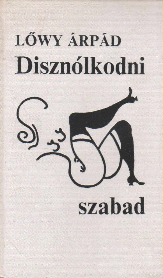 Lőwy Árpád - Disznólkodni szabad [antikvár]