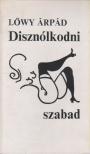 Lőwy Árpád - Disznólkodni szabad [antikvár]