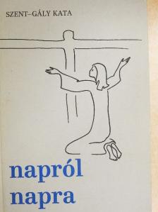 Szent-Gály Kata - Napról napra [antikvár]