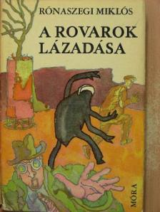 Rónaszegi Miklós - A rovarok lázadása [antikvár]