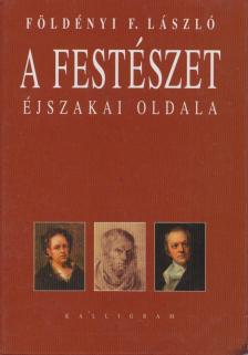 Földényi F. László - A festészet éjszakai oldala [antikvár]