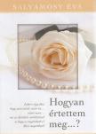 Salyámosy Éva - Hogyan értettem meg...? (aláírt) [antikvár]