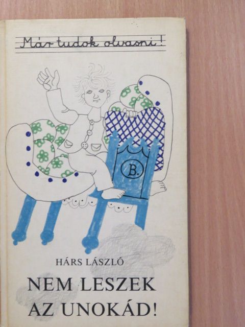 Hárs László - Nem leszek az unokád! [antikvár]
