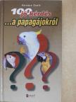 Kovács Zsolt - 100 jó kérdés ...a papagájokról [antikvár]