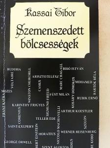 Kassai Tibor - Szemenszedett bölcsességek [antikvár]