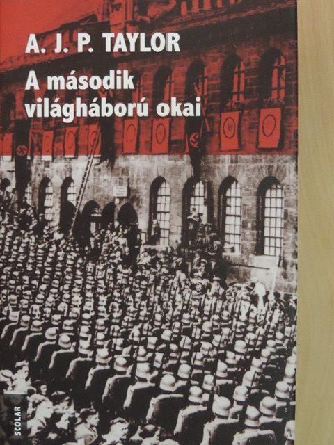 A. J. P. Taylor - A második világháború okai [antikvár]