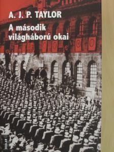 A. J. P. Taylor - A második világháború okai [antikvár]