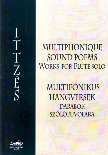 ITTZÉS GERGELY - MULTIFÓNIKUS HANGVERSEK, DARABOK SZÓLÓFUVOLÁRA