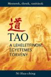 Ni Hua-ching - TAO - A leheletfinom, egyetemes törvény