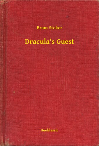 Bram STOKER - Draculas Guest [eKönyv: epub, mobi]