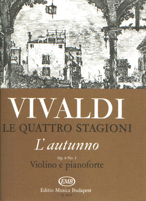 Vivaldi - LE QUATTRO STAGIONI, L`AUTUNNO (AZ ŐSZ) OP.8 NO.3 HEGEDŰRE ÉS ZONGORÁRA