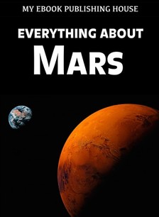 House My Ebook Publishing - Everything About Mars [eKönyv: epub, mobi]