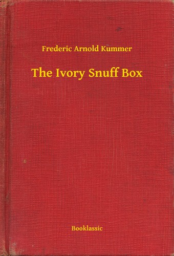 Kummer Frederic Arnold - The Ivory Snuff Box [eKönyv: epub, mobi]