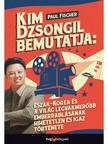 Fischer, Paul - Kim Dzsongil bemutatja: