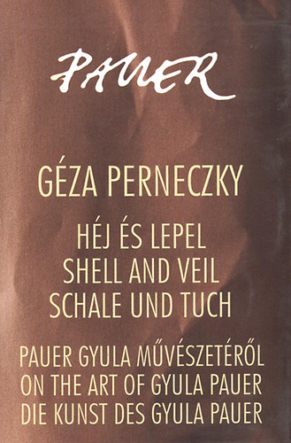 Perneczky Géza - HÉJ ÉS LEPEL (MAGYAR, ANGOL, NÉMET) - PAUER GYULA MŰVÉSZETÉRŐL - CD-VEL -