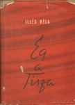 ILLÉS BÉLA - Ég a Tisza [antikvár]