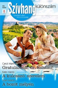 Kate Hardy; Leah Martin Carol Marinelli; - Szívhang különszám 68. - Gratulálunk, dr. Santini!; A kulcsszó: szerelem; A bozót mélyén  [eKönyv: epub, mobi]