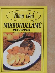 Vilma néni mikrohullámú receptjei [antikvár]