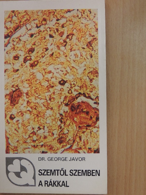 Dr. George Javor - Szemtől szemben a rákkal [antikvár]