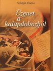Szilágyi Zsuzsa - Üzenet a kalapdobozból [antikvár]