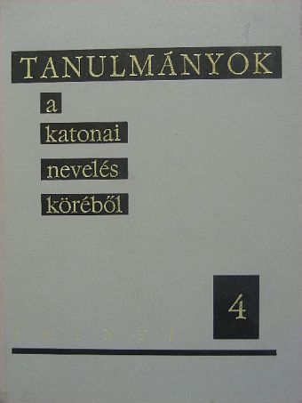 Doros Endre - Tanulmányok a katonai nevelés köréből 4. [antikvár]