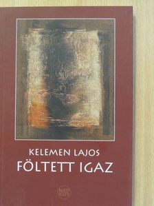 Kelemen Lajos - Föltett igaz [antikvár]