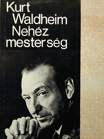 Kurt Waldheim - Nehéz mesterség [antikvár]