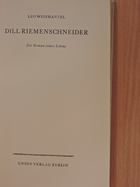 Leo Weismantel - Dill Riemenschneider [antikvár]