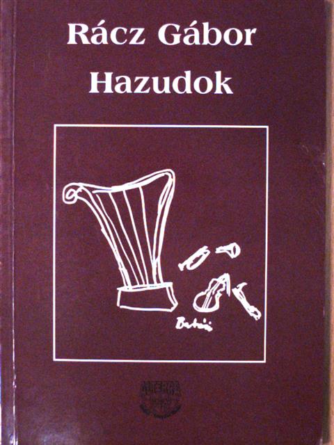 Rácz Gábor - Hazudok (dedikált példány) [antikvár]