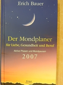 Erich Bauer - Der Mondplaner für Liebe, Gesundheit und Beruf 2007 [antikvár]