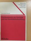 Bernhard Strauß - Psychosomatik der Sterilität und der Sterilitätsbehandlung [antikvár]