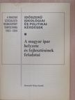Szikszai Béla - A magyar ipar helyzete és fejlesztésének feladatai [antikvár]