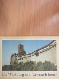 Die Wartburg und Eisenach heute (nem teljes) [antikvár]