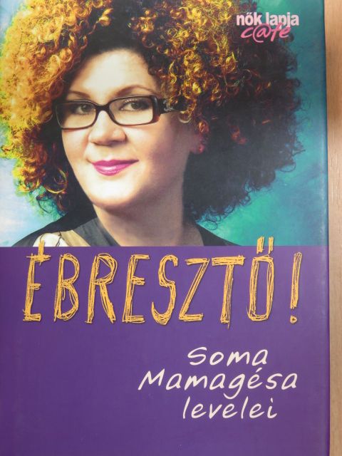 Soma Mamagésa - Ébresztő! (dedikált példány) [antikvár]