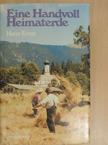 Hans Ernst - Eine handvoll Heimaterde [antikvár]