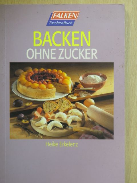 Heike Erkelenz - Backen ohne Zucker [antikvár]