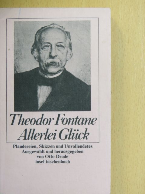 Theodor Fontane - Allerlei Glück [antikvár]