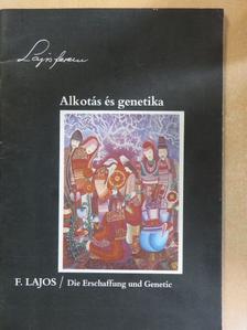 Lajos Ferenc - Alkotás és genetika [antikvár]