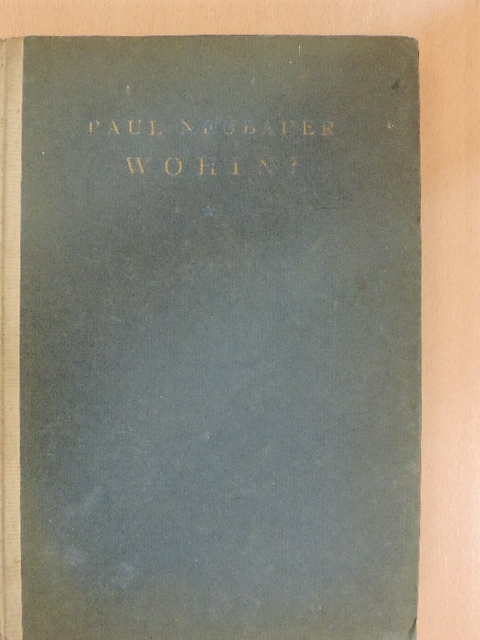 Paul Neubauer - Wohin? [antikvár]