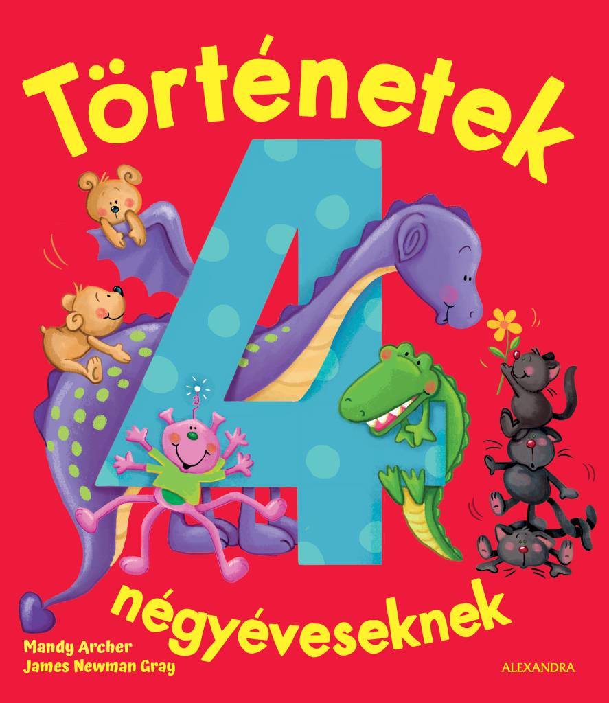 James Newman Gray-Mandy Archer - Történetek négyéveseknek